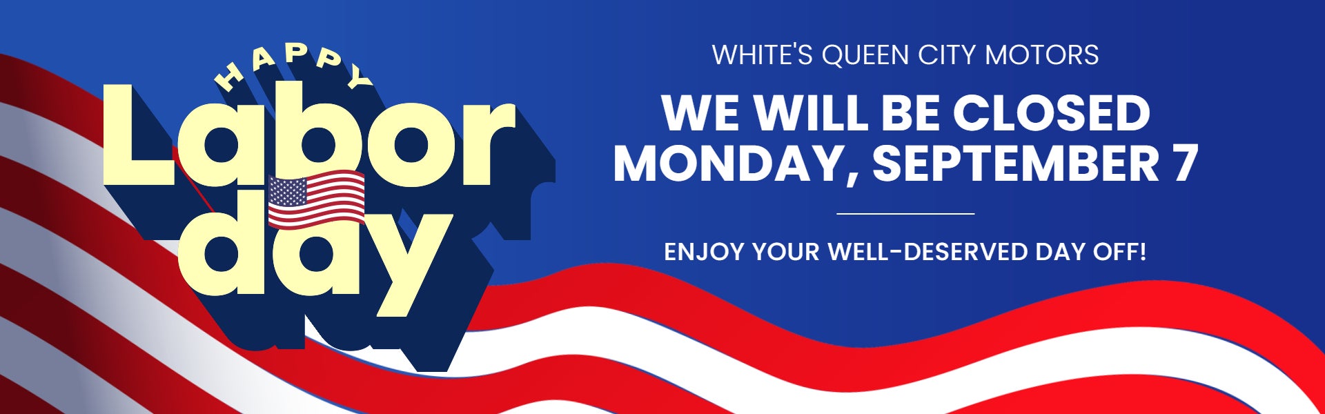 Happy Labor Day-We Will Be Closed